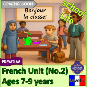 Ages 7-9: School Premium French Unit - School Life