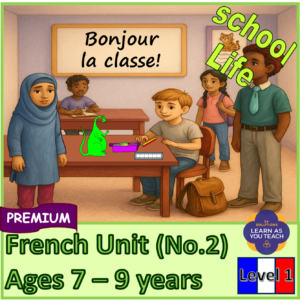 Ages 7-9: School Premium French Unit - School Life