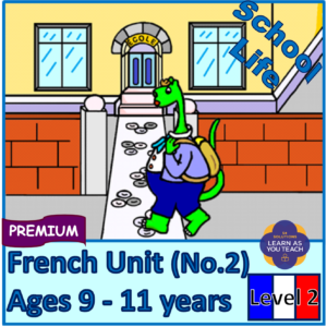 AGES 9-11: FRENCH PREMIUM UNIT - SCHOOL LIFE