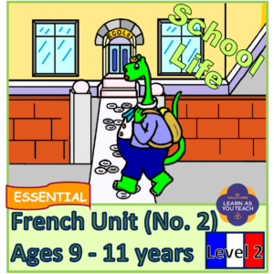 Ages 9-11: French Unit - School Life