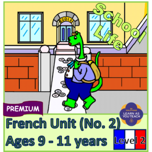 Ages 9-11: French Premium Unit - School Life