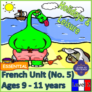 Ages 9-11: French Unit - Holidays and Leisure