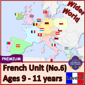 AGES 9-11: FRENCH PREMIUM UNIT - WIDER WORLD