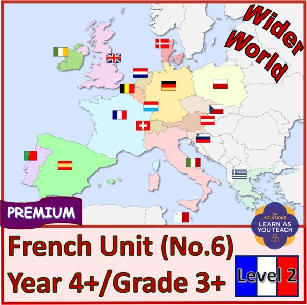 KS2 FRENCH: YEAR 4 PREMIUM UNIT - WIDER WORLD
