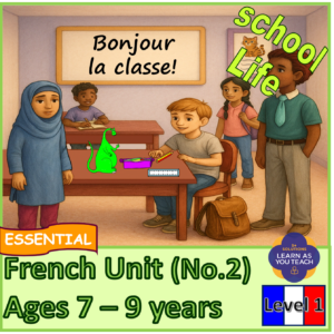 Ages 7-9: French Unit - School Life